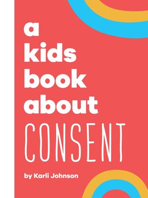 cover image of A Kids Book About Consent